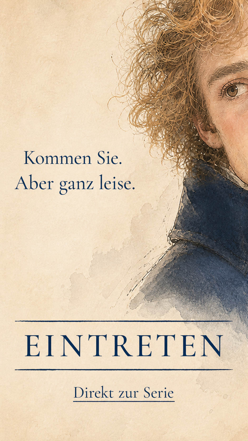 Kommen Sie. Aber ganz leise.